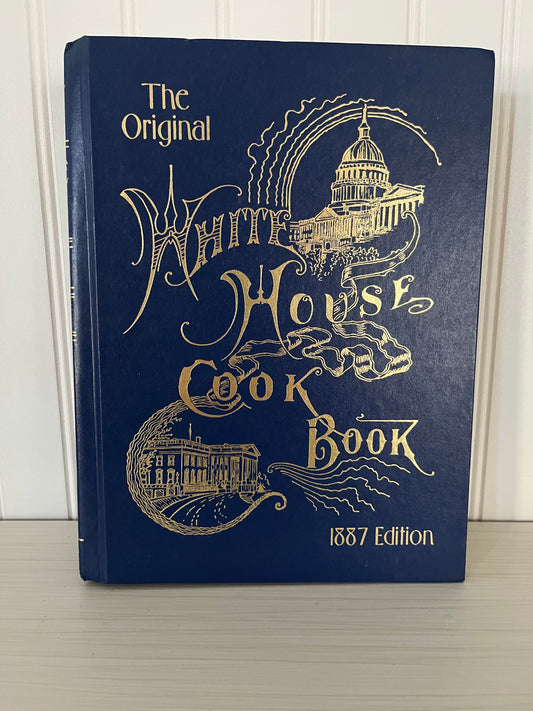 The Original White House Cookbook - 1999 Reprint of 1887 Edition, Hardcover