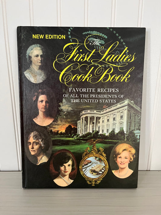 The First Ladies Cook Book: Favorite Recipes of All the Presidents - 1969 Revised Edition, Hardcover